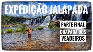 EXPEDIÇÃO JALAPADA PARTE 4 (Final) - Alto Paraíso de Goiás / Chapada dos Veadeiros