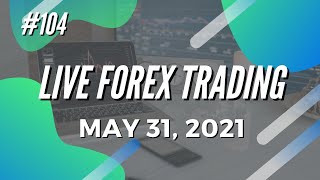 Live Forex Trading - New York Session #104 | May 31, 2021