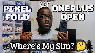 Pixel Fold or OnePlus Open - Where's My Sim?🤔