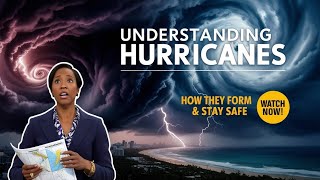 Understand the Power of Hurricanes: What They Are, How They Form & How to Stay Safe