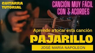 "Pajarillo José María Napoleón Canción muy fácil con tres acordes"