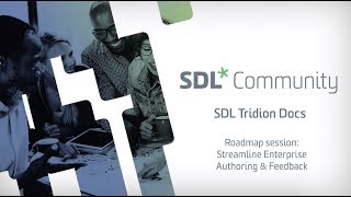 SDL Tridion Docs - Roadmap session: Streamline Enterprise Authoring and Feedback