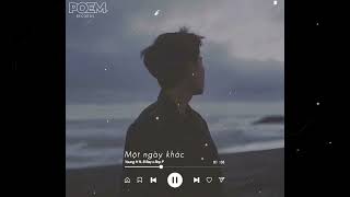 Một Ngày Khác - Young H ft  B Ray x Roy P [ Lofi Ver. by POEM Records ]