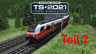 Train Simulator 2021 // CityJet nach Gießenbach // ÖBB Desiro ML // Teil 2