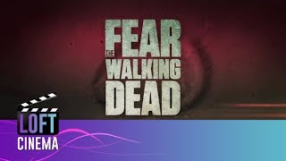 Fear the Walking Dead - Teaser Infectados| Loft Cinema