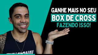 Seu Box de Cross está cheio? Faça isso para ganhar mais!