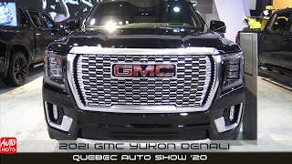 2021 GMC Yukon Denali - Exterior And Interior - Quebec Auto Show 2020