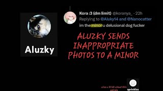 Aluzky controversy for sending INAPPROPRIATE PHOTOS to a MINOR (and other stuff) - zoophile beef