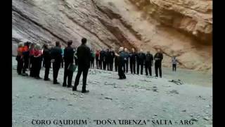 Coro Gaudium - "Doña Ubenza" Salta Argentina ♥