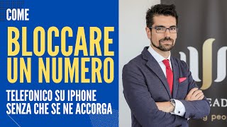 Come bloccare un numero telefonico e cellulare su iPhone senza che se ne accorga - Video Tutorial