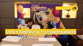 Uandi y Chiquiandinos tienen una sorpresa para ti, en tu cumpleaños🥳