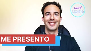 Me presento / ESPAÑOL LENTO / Alberto Benítez