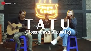 TATU - DIDI KEMPOT | Bossanova Version | Music Cover | Akustik