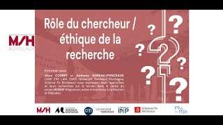 Rôle du chercheur / éthique de la recherche