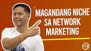 Anong Magandang Niche Para Sa Network Marketing?