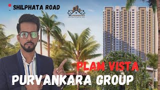 Navi Mumbai 15MIN ! PURAVANKARA GROUP Presenting PALM VISTA ! 1,2 & 2.5 BHK ! Kalyan Shilphata Naka.