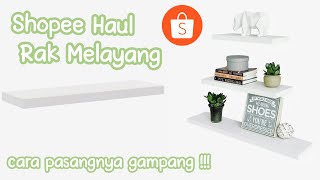 Shopee Haul Rak melayang murah| Cara pasang rak melayang | Floating shelf