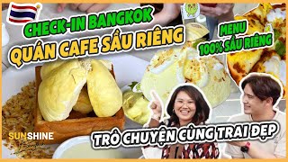 🇹🇭 MÊ SẦU RIÊNG THÁI LAN NHẤT ĐỊNH PHẢI GHÉ ĐÂY - Check-in quán cafe menu toàn sầu riêng ngon xỉu