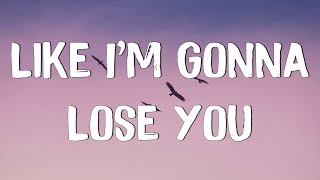 Like I'm Gonna Lose You (Lyrics) | Meghan Trainor ft. John Legend  Adele, Camila Cabello