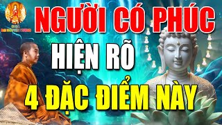 NGƯỜI Ăn Ở Có PHÚC KHÍ Chỉ Cần Nhìn 4 ĐIỂM Này Là Rõ Nhất, Số Rất Sướng - Thanh Tịnh Tâm