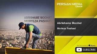 Morteza Pashaei - Abrishame Moohat ( مرتضی پاشایی - ابریشم موهات )