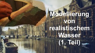 Modellierung von realistischem Wasser (Teil 1) / Modellbahn Märklin H0