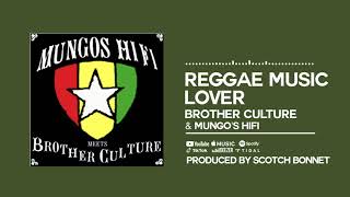 Brother Culture & Mungo's Hifi - Reggae Music Lover [Official Audio]