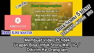 Membuat Video Pendek Teks Ucapan Di Kine Master Story WA / IG | Make A Greeting Video On Kine Master