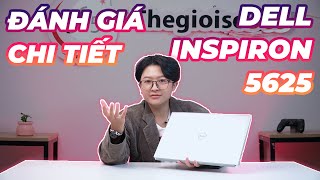 Đánh giá chi tiết Dell Inspiron 5625 - Có thực sự đáng giá?