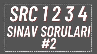 SRC 1 2 3 4 SINAV SORULARI #2 / SRC 4 UYGULAMA SINAV SORULARI -SRC ÇIKMIŞ SINAV SORULARI