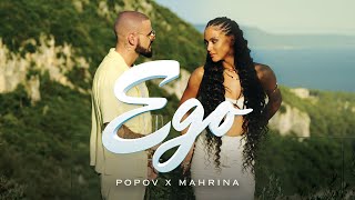 POPOV X MAHRINA - EGO (OFFICIAL VIDEO)