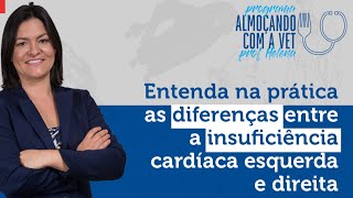 Entenda na prática as diferenças entre a insuficiência cardíaca esquerda e direita