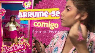 ARRUME-SE COMIGO PRA ASSISTIR O FILME DA BARBIE 💕 #arrumesecomigo #barbiegirl #makeup #barbievideo