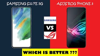 Samsung S21 Fe 5G vs Asus Rog Phone 3 - Which one to buy(Detailed Comparison)