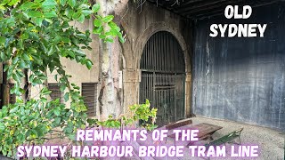 Abandoned Oz - Remnants of the Sydney Harbour Bridge Tram Line