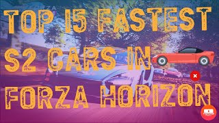 Top 15 S2 FASTEST CARS In Forza Horizon 4 of 2021 | #ForzaHorizon