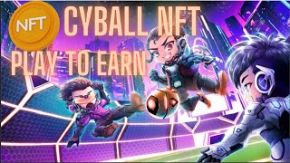 Cyball NFT Based Play to Earn Game Get Money By Playing Cybloc Football