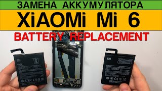 Xiaomi Mi 6 - Замена Аккумулятора Разборка