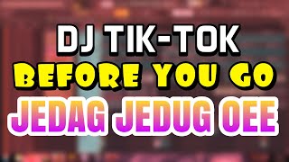 DJ Tik Tok - BEFORE YOU GO (FunkyNight) Full Basss 2020