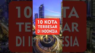 10 kota terbesar di Indonesia #shorts #vidioviral #closertv