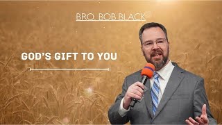 God's Gift To You - Bro Bob Black