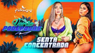 Senta Concentrada - Verão das Poderosas