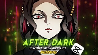 Demon slayer - After Dark [edit/amv] - @6ft3 remake