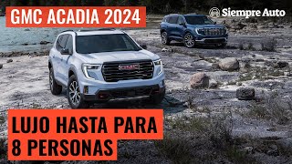 GMC Acadia 2024: Nuevo motor, más tecnología y lujo | Siempre Auto