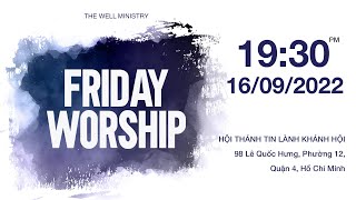 THE WELL - FRIDAY WORSHIP - 16/09/2022