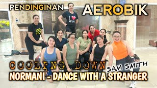 Pendinginan aerobik sam smith, normani dance with a stranger | Cooling down @LiaMarliaChannel