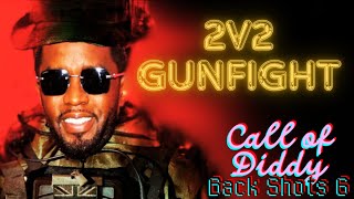 Call of Diddy Back Shots 6: 2v2 Gunfight Funny Moments