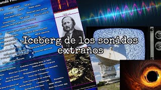 El Iceberg de los sonidos extraños y perturbadores | Completo