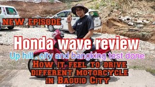 Honda wave street concept review New ( How it feel to drive different motorcycle in Baguio City)