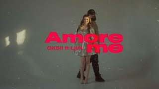 OKSII ft LKN - Amore me  (Official Video)